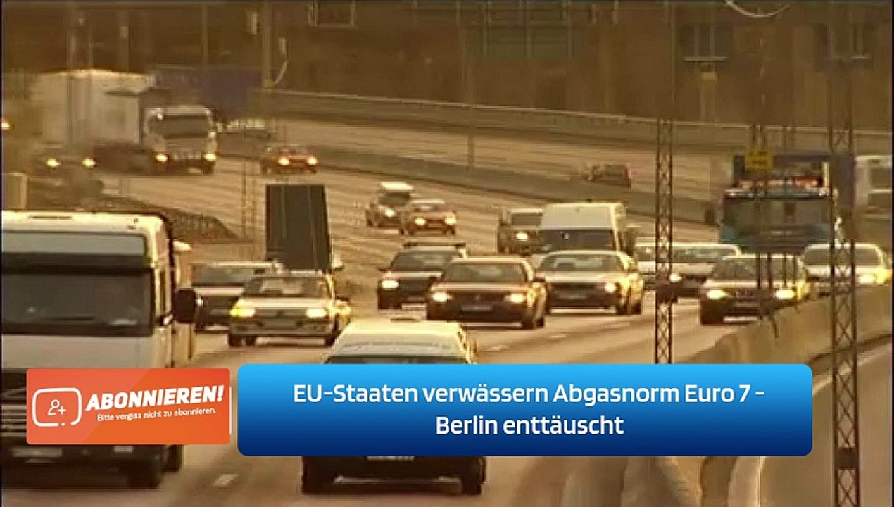EU-Staaten verwässern Abgasnorm Euro 7 - Berlin enttäuscht