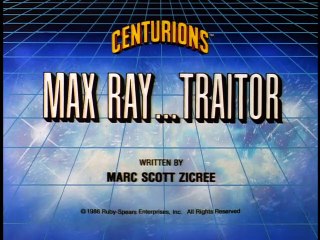 CENTURIONS - Ep. 22 - Max Ray, Traitor (480p - DVDRip)