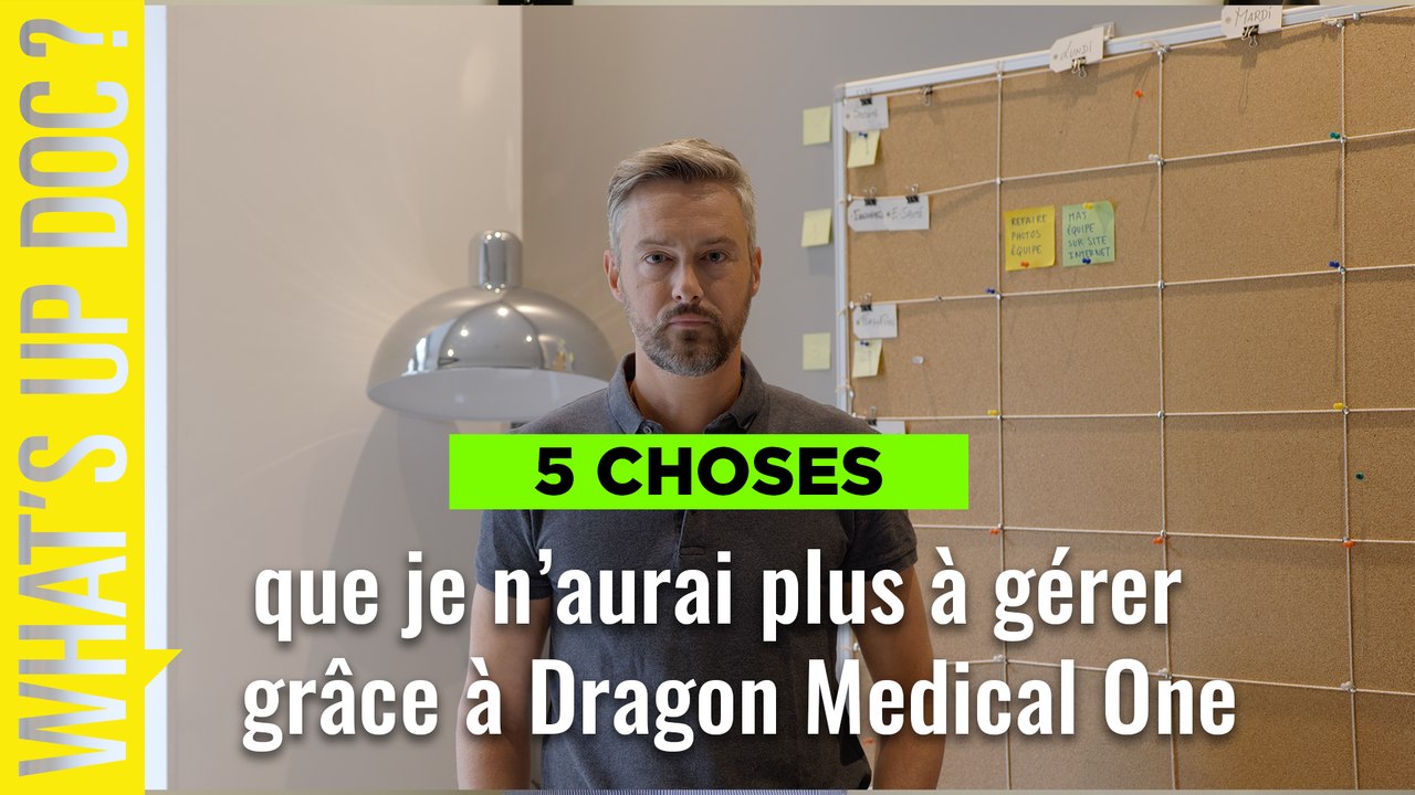 5 Choses que je n’aurai plus à gérer grâce à Dragon Medical One