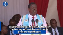 Mudavadi lauds the govt efforts in delivering affordable and better primary healthcare