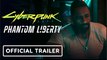 Cyberpunk 2077: Phantom Liberty | Official Launch Trailer - Idris Elba