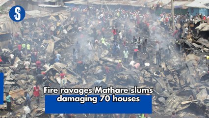 Fire ravages Mathare slums damaging 70 houses