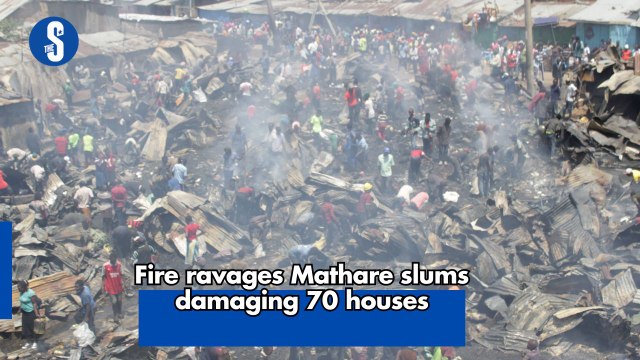 Fire ravages Mathare slums damaging 70 houses