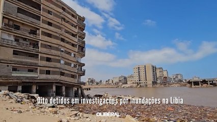Oito detidos em investigações por inundações na Líbia