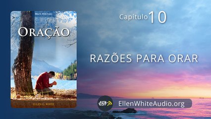 Oração 10 - Razões para orar