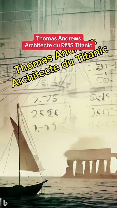 Thomas Andrews : l'architecte du RMS Titanic