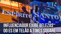 Influenciador capixaba leva o Espírito Santo para a Times Square