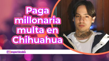 Natanael Cano fue multado en Chihuahua