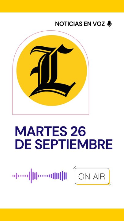 RESUMEN DE NOTICIAS MARTES 26 DE SEPTIEMBRE