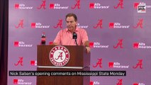 Nick Sabans opening comments on Mississippi State Monday