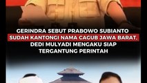 Gerindra Sebut Prabowo Subianto Sudah Kantongi Nama Cagub Jawa Barat, Dedi Mulyadi Mengaku Siap Tergantung Perintah