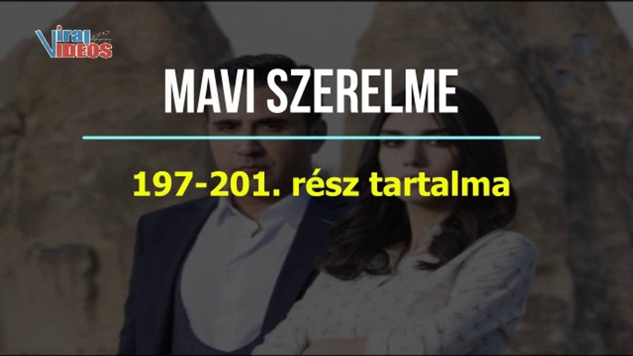 Mavi szerelme 197-198-199-200-201. rész tartalma