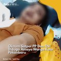 Oknum Satpol PP dan TNI Diduga Aniaya Warga