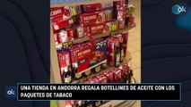 Una tienda en Andorra regala botellines de aceite con los paquetes de tabaco