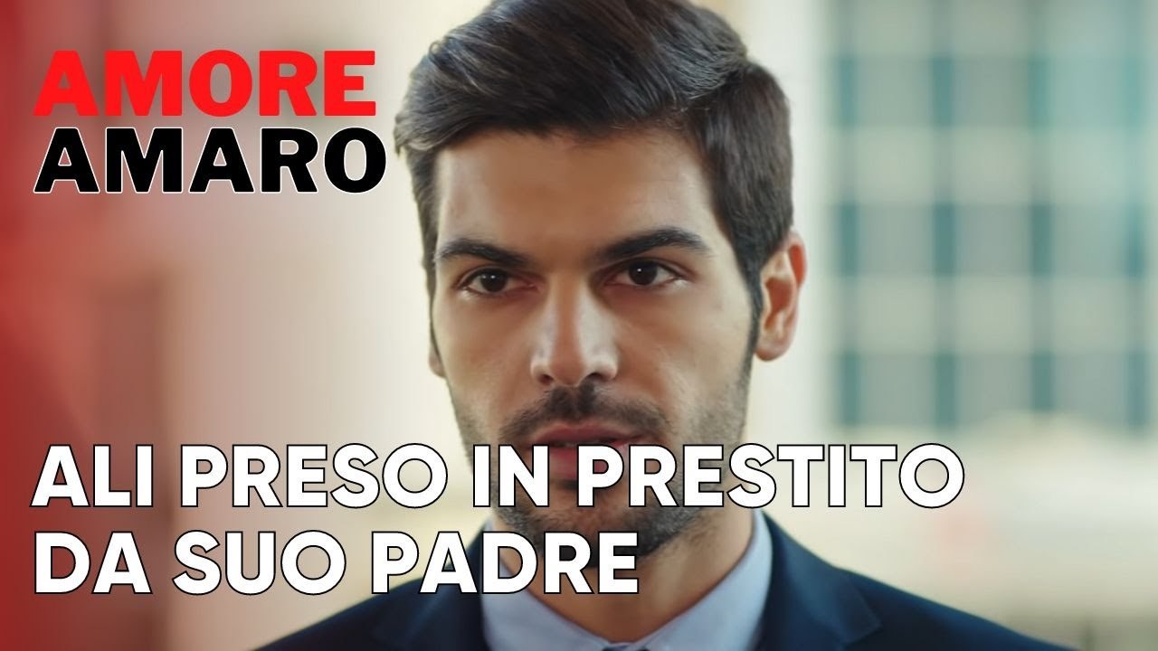 Ali preso in prestito da suo padre | Amore Amaro - Episodio 4
