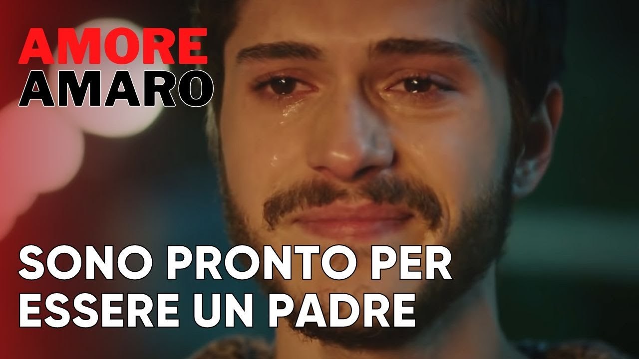 Sono pronto per essere un padre | Amore Amaro - Episodio 5