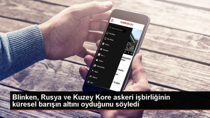 ABD Dışişleri Bakanı Blinken: Rusya ve Kuzey Kore'nin askeri işbirliği küresel barışı tehdit ediyor