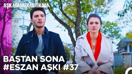 Baştan Sona Esra ve Ozan Aşkı (Part 37) - Aşk Mantık İntikam