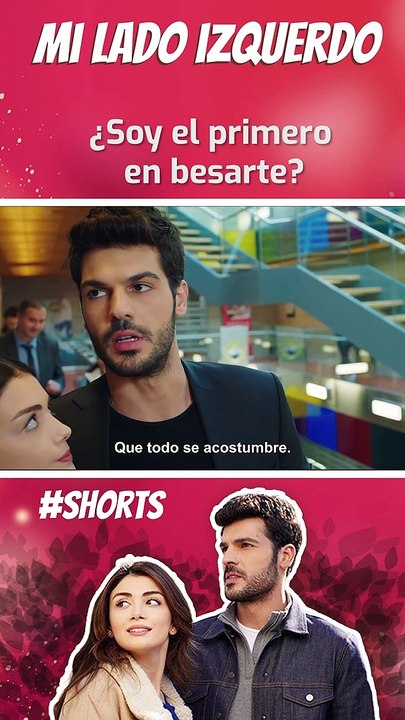 ¿Soy el primero en besarte? | Sol Yanım - Mi Lado İzquierdo