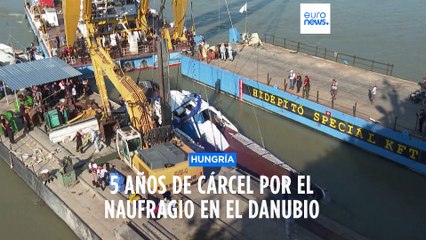 Budapest | 5 años de cárcel para el capitán del barco implicado en el naufragio que dejó 27 muertos