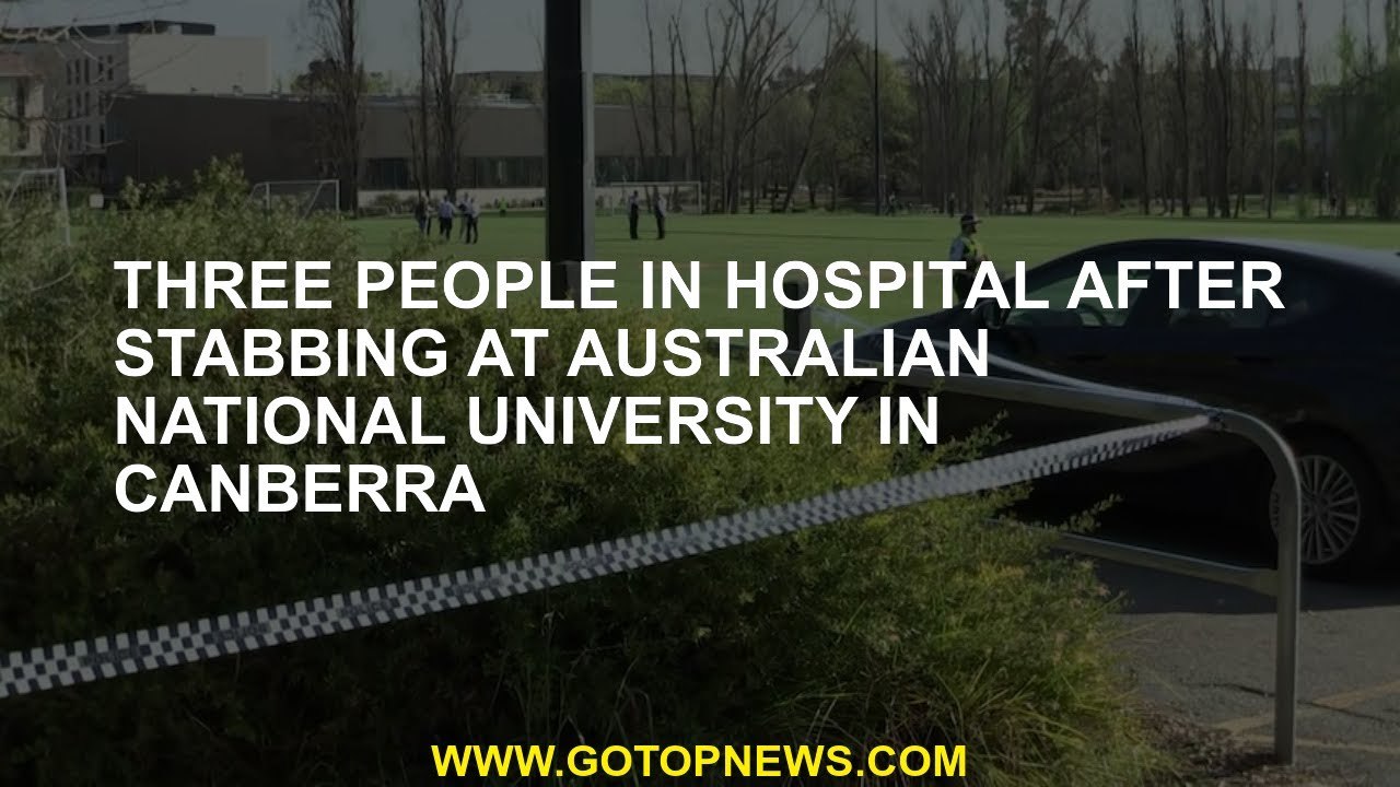 After stabbing at the National University of Au...