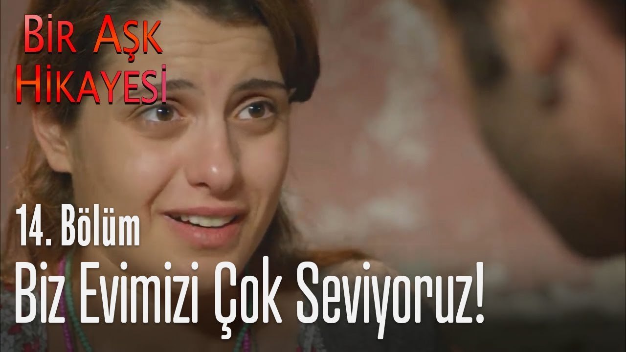 Biz evimizi çok seviyoruz - Bir Aşk Hikayesi