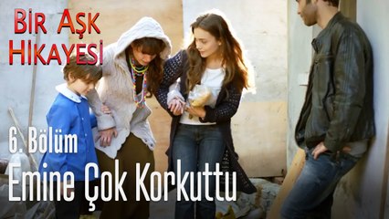 Emine herkesi çok korkuttu - Bir Aşk Hikayesi