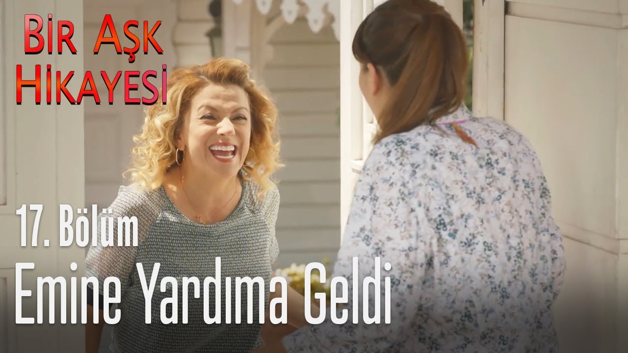 Emine yardıma geldi - Bir Aşk Hikayesi