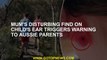 Mum's disturbing find on child's ear triggers warning to Aussie parents