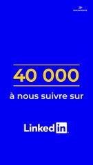 Vous êtes désormais 40 000 à nous suivre quotidiennement sur LinkedIn
