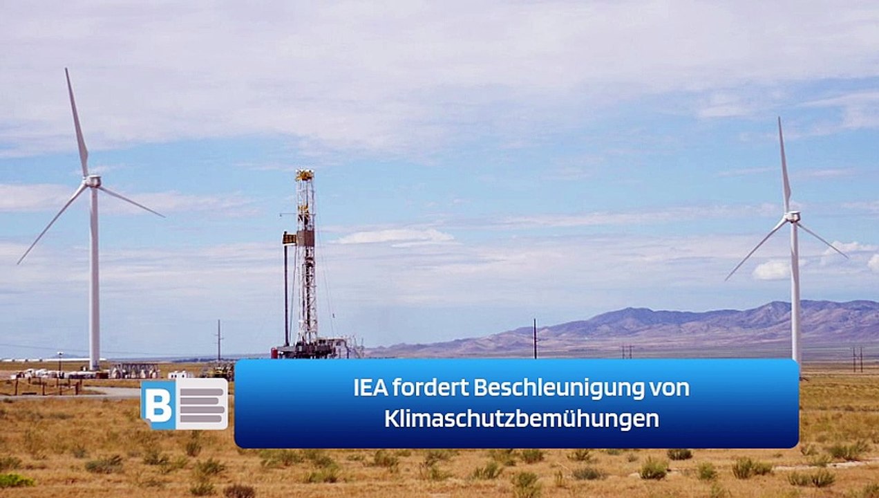 IEA fordert Beschleunigung von Klimaschutzbemühungen
