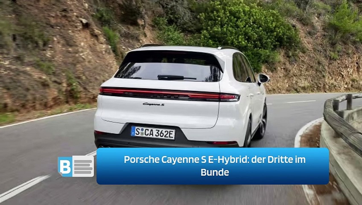 Porsche Cayenne S E-Hybrid: der Dritte im Bunde
