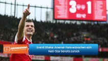 Granit Xhaka: Arsenal-Fans wünschen sich Nati-Star bereits zurück