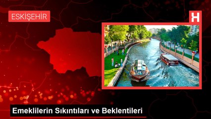 Emeklilerin Sıkıntıları ve Beklentileri