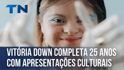 Vitória Down completa 25 anos com apresentações culturais