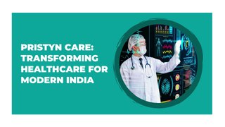 Pristyn Care Transforming Healthcare for Modern India