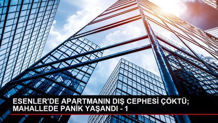 ESENLER'DE APARTMANIN DIŞ CEPHESİ ÇÖKTÜ; MAHALLEDE PANİK YAŞANDI - 1