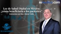 Ley de Salud Digital en México: ¿cómo beneficiaria a los pacientes?