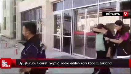 Kütahya’da uyuşturucu ticareti yaptığı iddia edilen karı koca tutuklandı