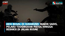 Aksi Begal di Sukabumi: Makin Sadis, Pelaku Todongkan Pistol Hingga Beraksi di Jalan Rusak
