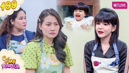 Tâm Sự Mẹ Bỉm Sữa - Tập 199