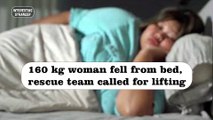 160 kg woman fell from bed, rescue team called for lifting