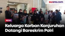 Datangi Bareskrim Polri Minta Pelaku Tragedi Kanjuruhan Dijerat Pasal Pembunuhan, Keluarga Korban: Indonesia Sudah Tidak Ada Keadilan 