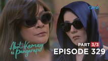 Abot Kamay Na Pangarap: Moira and Lyneth await for the truth! (Full Episode 329 - Part 3/3)