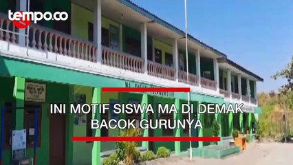 Ini Motif Siswa MA di Demak Bacok Gurunya