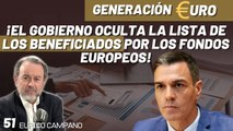 Generación Euro #51: El gobierno oculta la lista de los beneficiados por los fondos europeos ¿Quién tiene nuestro dinero?