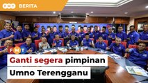 Ganti segera pimpinan Umno Terengganu, kata bekas pemimpin