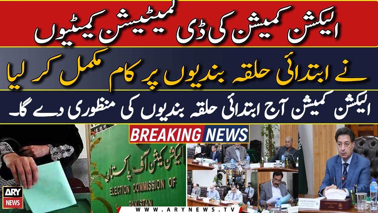 ECP will approve the preliminary constituencies today