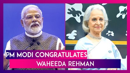 PM Modi Congratulates Waheeda Rehman For Dadasaheb Phalke Award