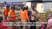 Sesosok Mayat Pria Misterius di Pelabuhan Tanjung Emas Semarang Ditemukan ABK